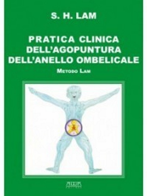 PRATICA CLINICA DELL'AGOPUNTURA DELL'ANELLO OMBELICALE