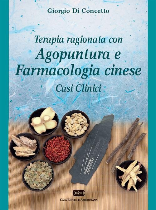 Terapia ragionata con agopuntura e farmacologia cinese.