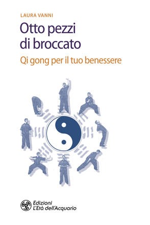 Otto pezzi di broccato Qi gong per il tuo benessere