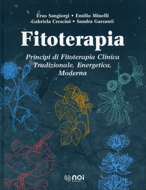 Fitoterapia. Principi di fitoterapia clinica tradizionale, energetica, moderna