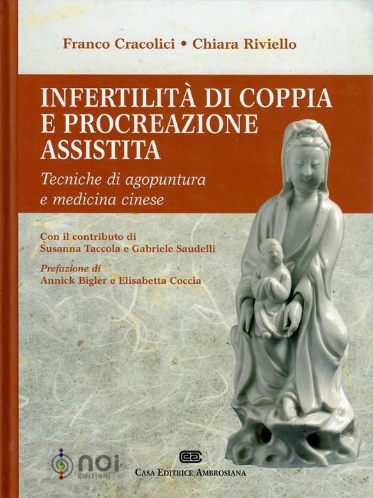 Infertilità di coppia e procreazione assistita.Tecniche di agopuntura e medicina cinese